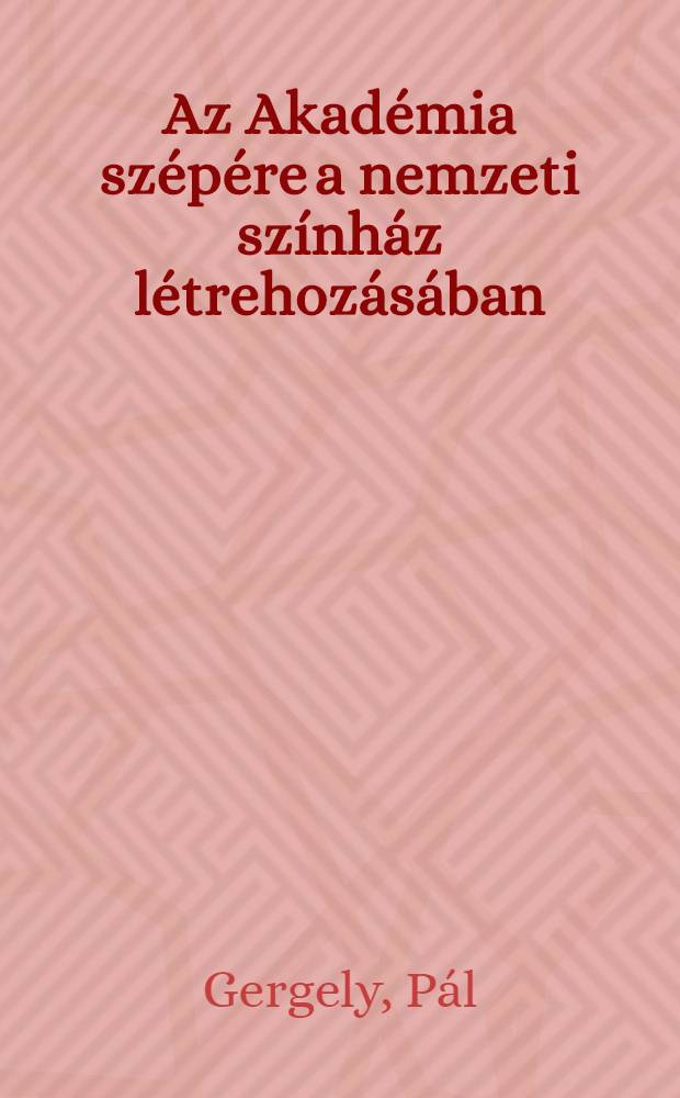 Az Akadémia szépére a nemzeti színház létrehozásában