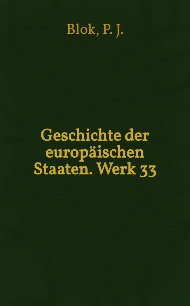 Geschichte der europäischen Staaten. Werk 33 : Geschichte der Niederlande