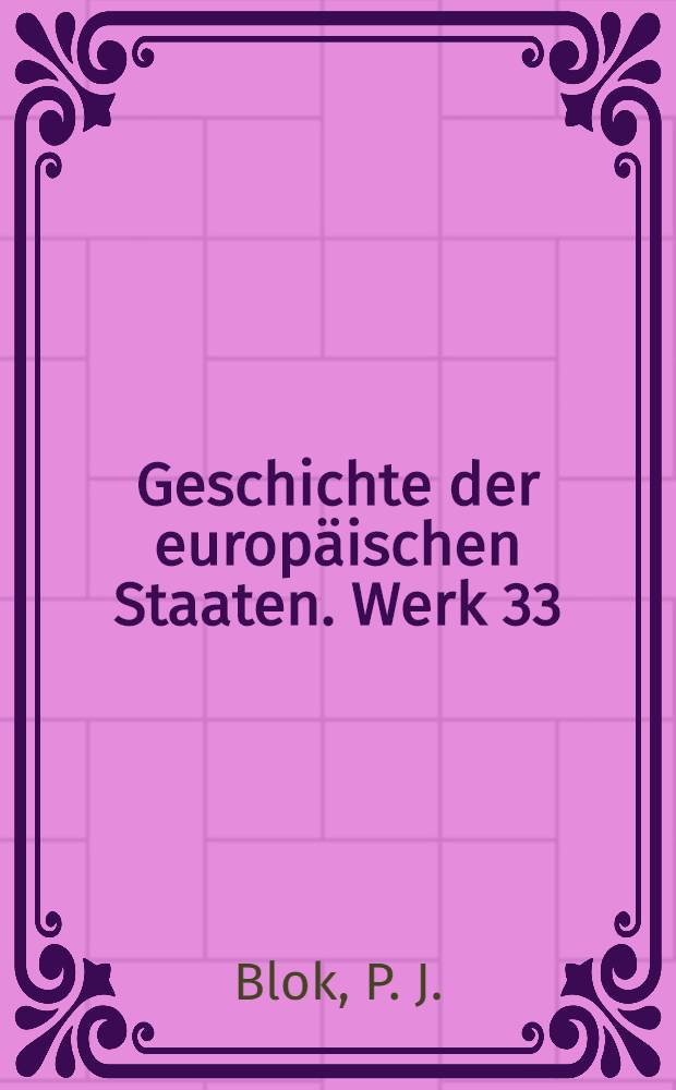 Geschichte der europäischen Staaten. Werk 33 : Geschichte der Niederlande