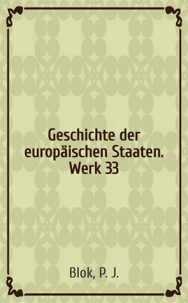 Geschichte der europäischen Staaten. Werk 33 : Geschichte der Niederlande