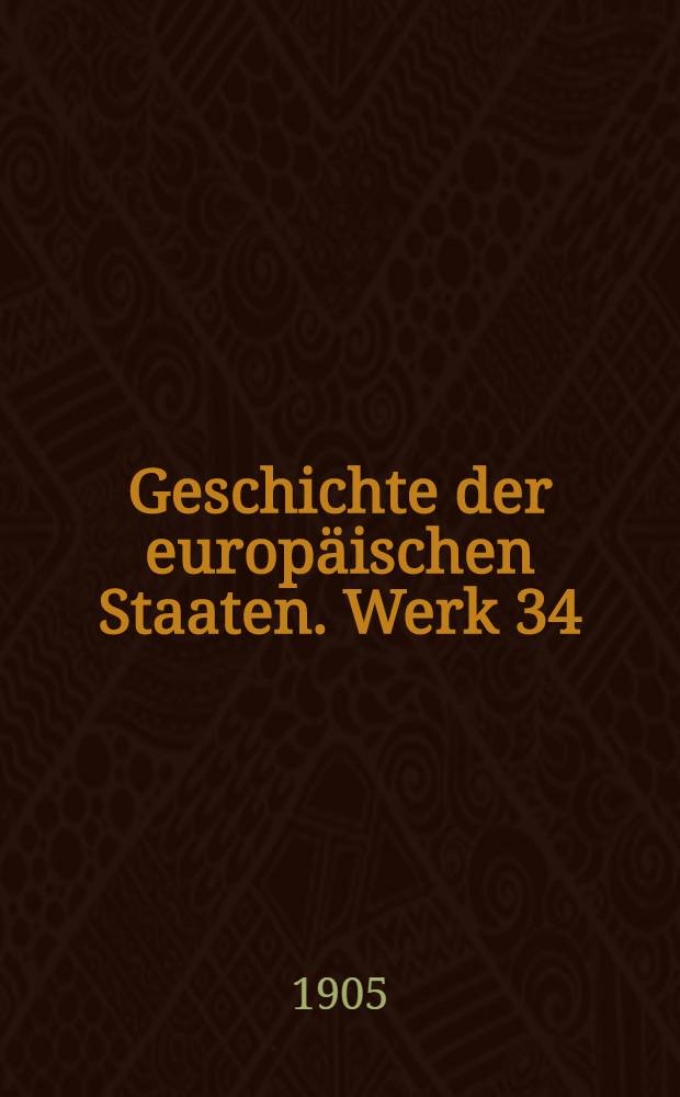 Geschichte der europ&auml;ischen Staaten. Werk 34 : Geschichte des rum&auml;nischen Volkes im Rahmen seiner Staatsbildungen