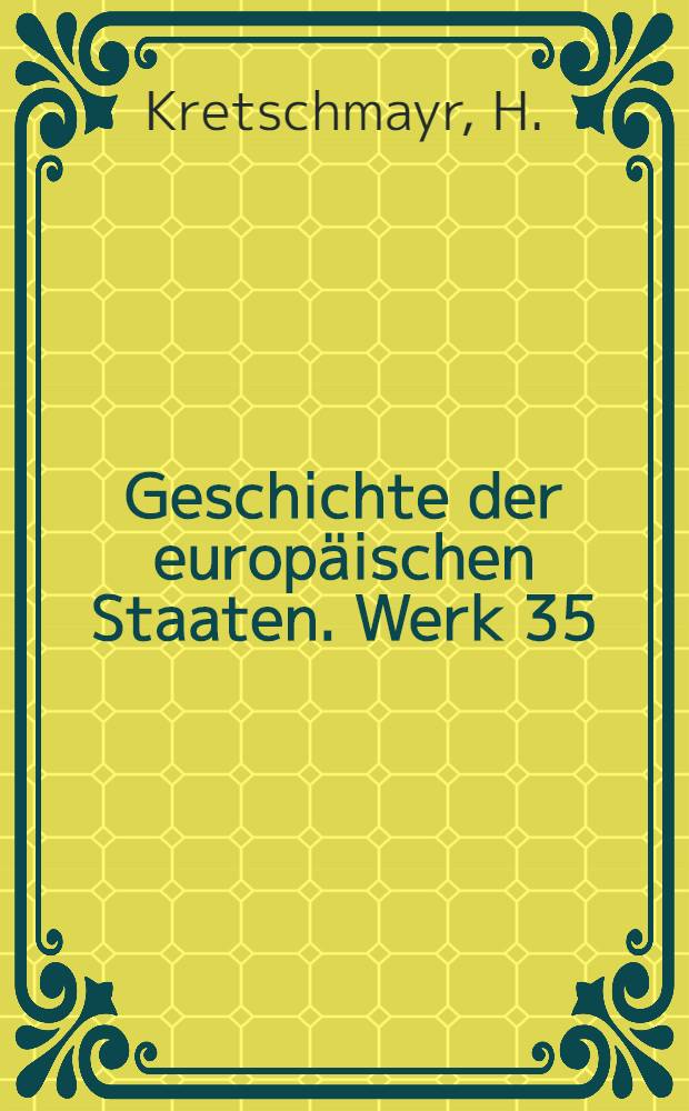 Geschichte der europäischen Staaten. Werk 35 : Geschichte von Venedig