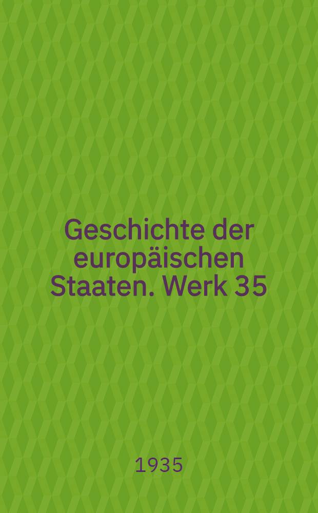 Geschichte der europ&auml;ischen Staaten. Werk 35 : Geschichte von Venedig