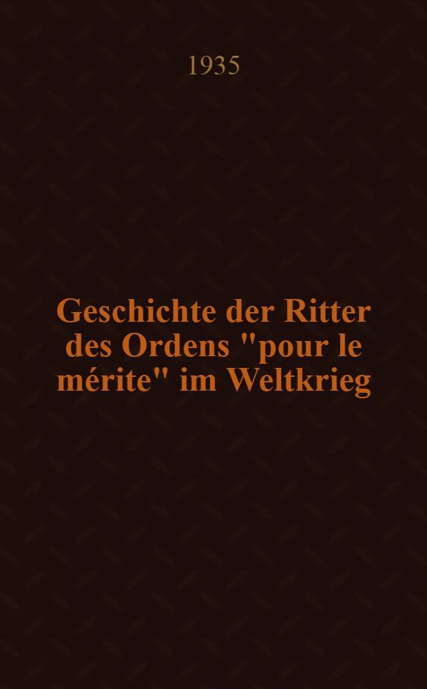 Geschichte der Ritter des Ordens "pour le mérite" im Weltkrieg
