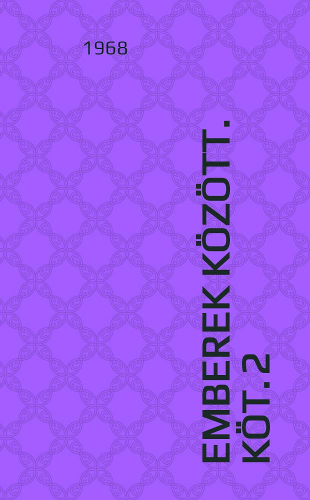 Emberek között. Köt. 2 : [Novellák]