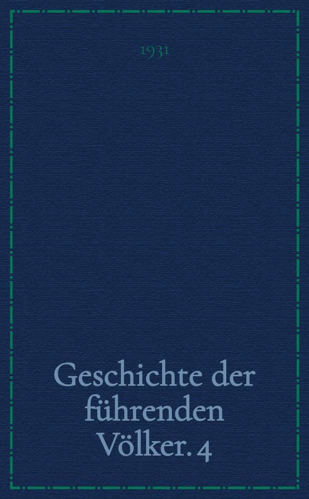 Geschichte der führenden Völker. 4 : Griechische Geschichte