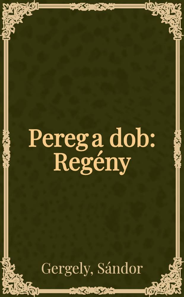Pereg a dob : Regény