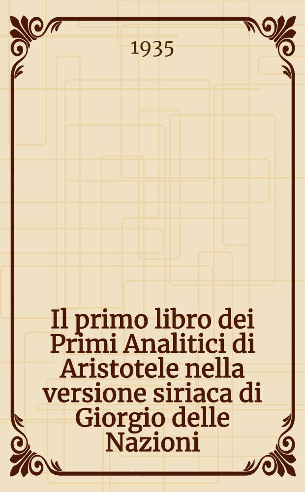 Il primo libro dei Primi Analitici di Aristotele nella versione siriaca di Giorgio delle Nazioni