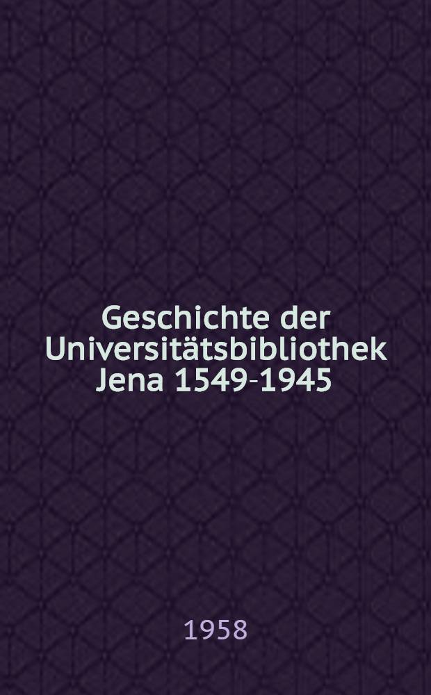 Geschichte der Universitätsbibliothek Jena 1549-1945
