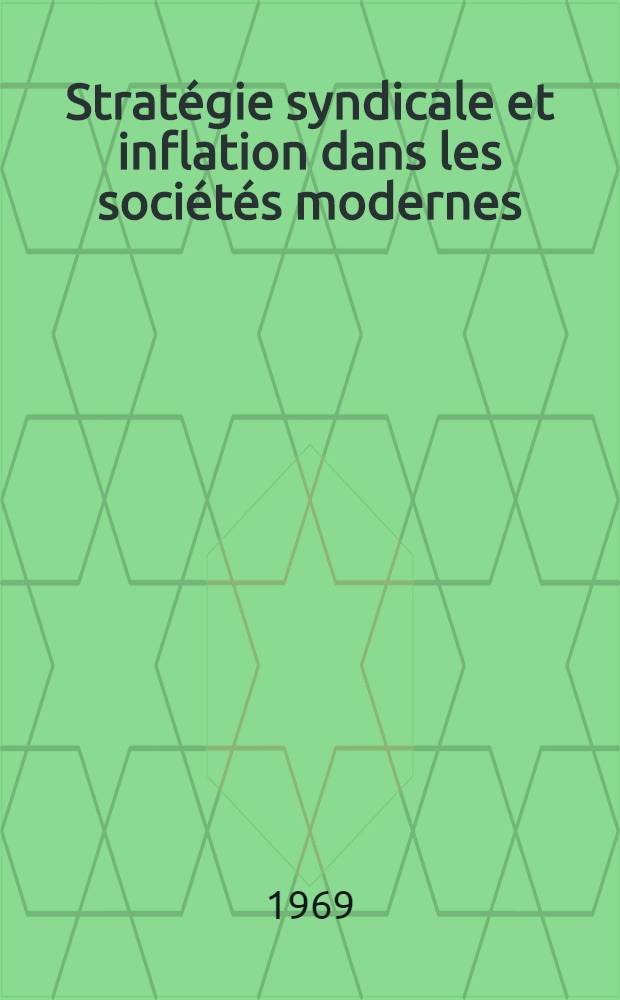 Stratégie syndicale et inflation dans les sociétés modernes : Thèse ..