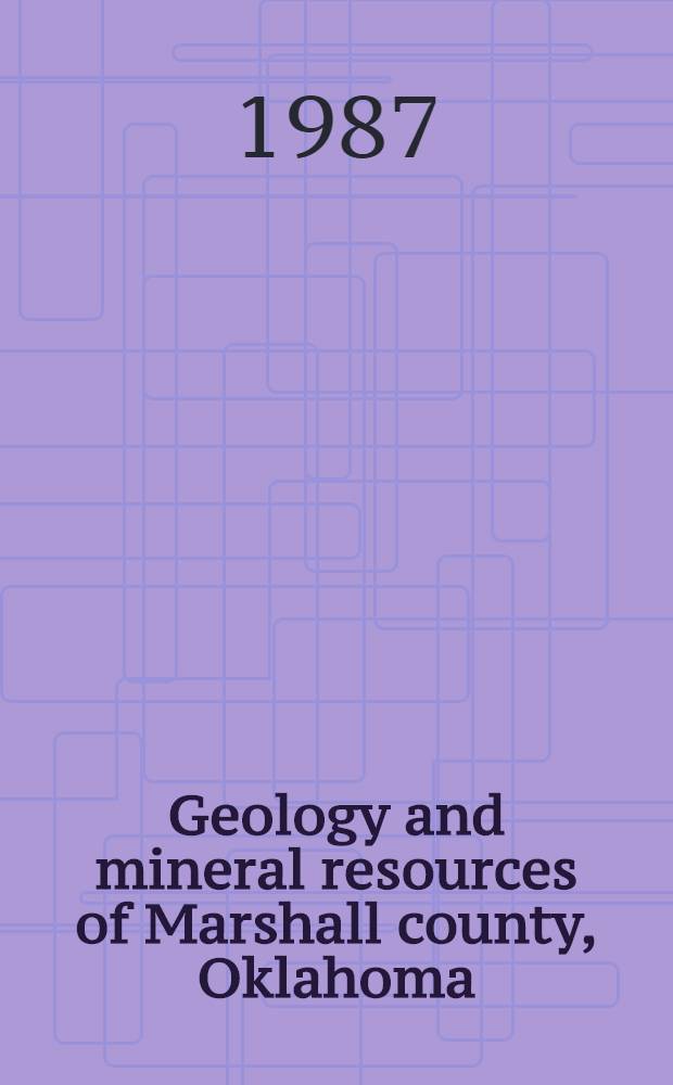 Geology and mineral resources of Marshall county, Oklahoma