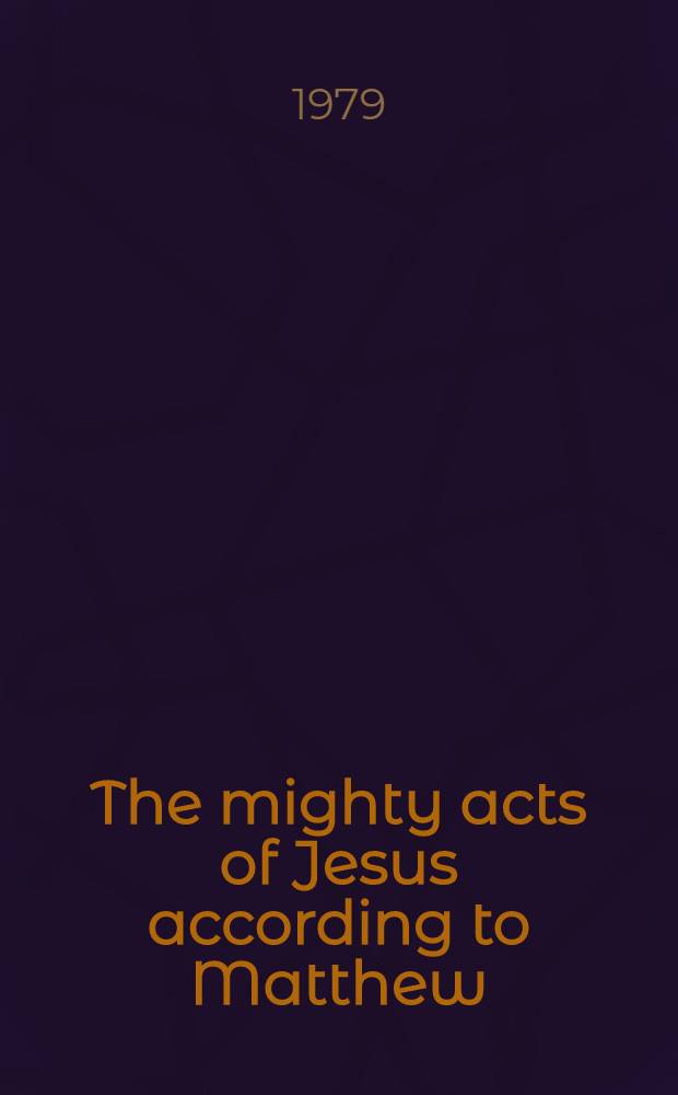 The mighty acts of Jesus according to Matthew