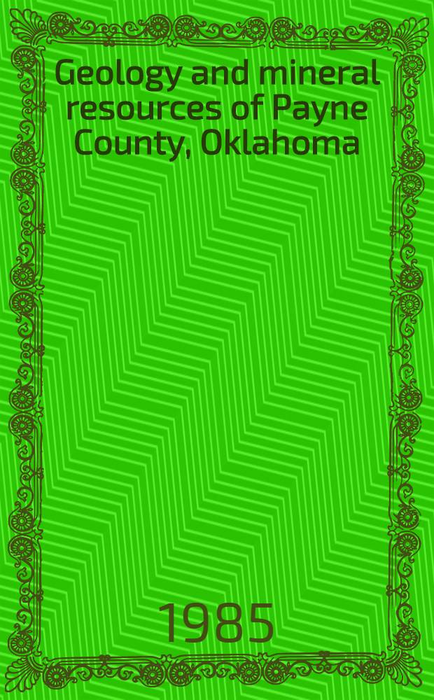 Geology and mineral resources of Payne County, Oklahoma
