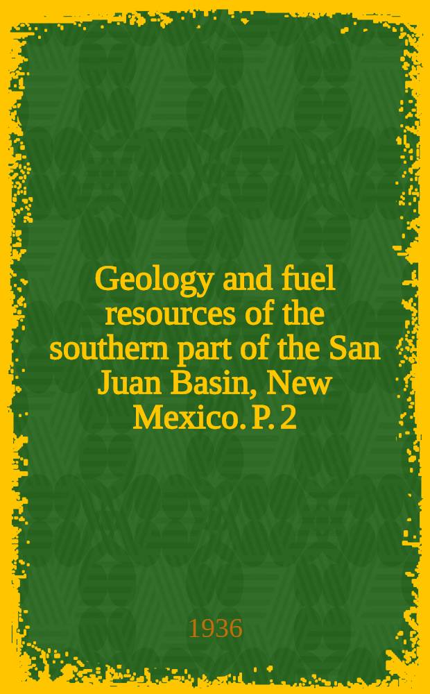 Geology and fuel resources of the southern part of the San Juan Basin, New Mexico. P. 2 : The Mount Taylor coal field