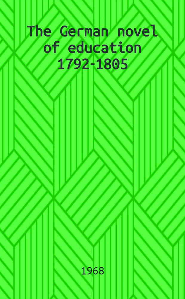The German novel of education 1792-1805 : A complete bibliography and analysis