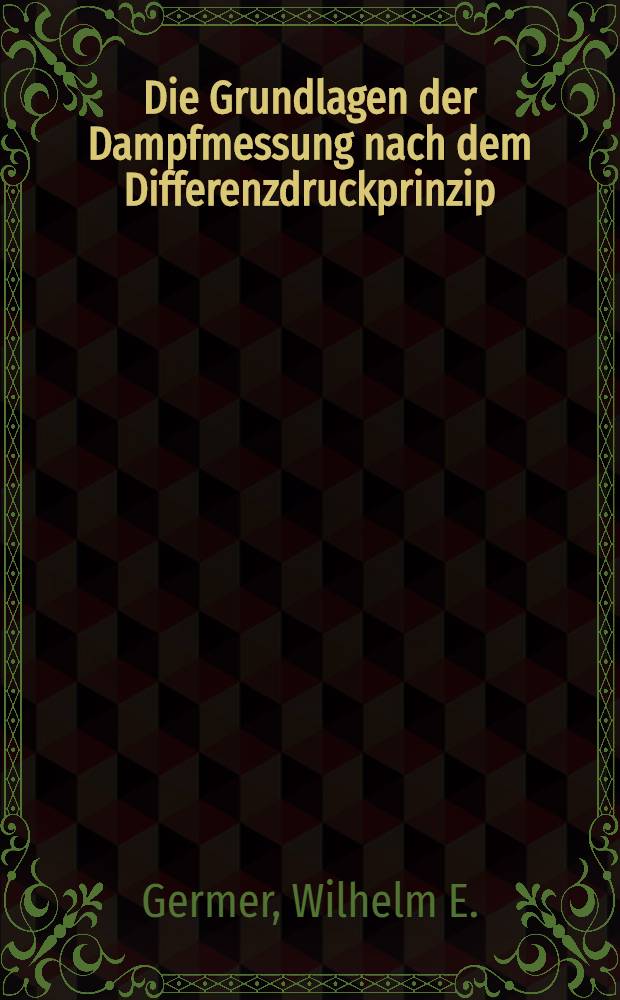 Die Grundlagen der Dampfmessung nach dem Differenzdruckprinzip