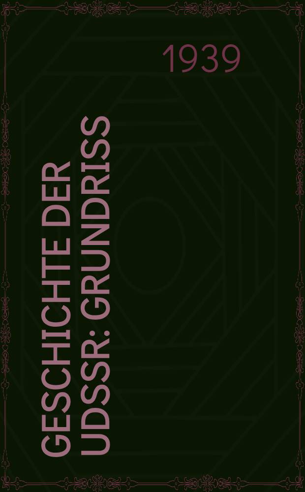 Geschichte der UdSSR : Grundriss : Lehrbuch für die 3. und 4. Klasse