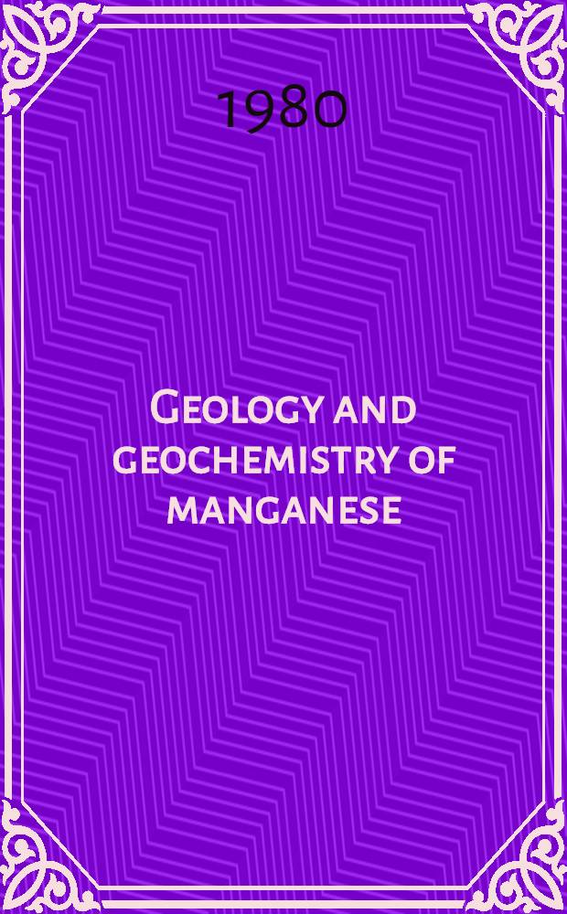 Geology and geochemistry of manganese : Proc. of the 2nd Intern. symp. on geology a. geochemistry of manganese, held in Sydney, Australia, 17-24 Aug., 1976. Vol. 2 : Manganese deposits on continents