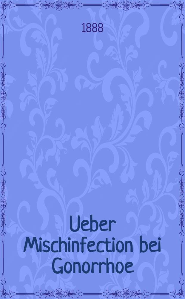Ueber Mischinfection bei Gonorrhoe