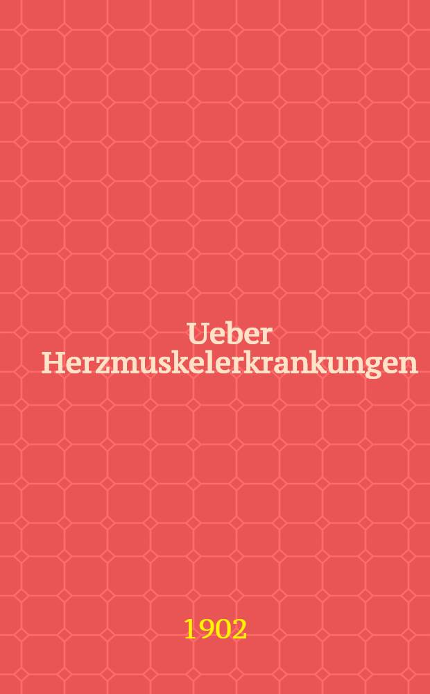 Ueber Herzmuskelerkrankungen