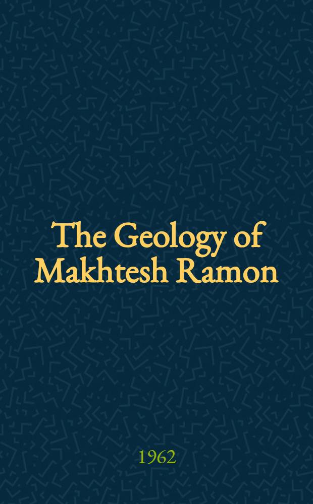The Geology of Makhtesh Ramon (Negev, Israel)