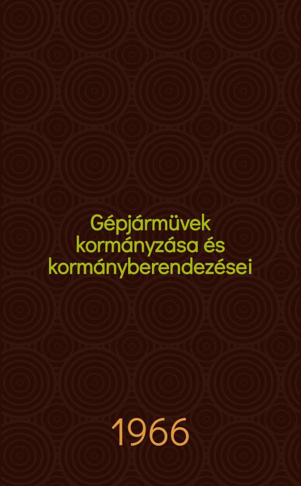 G&eacute;pj&aacute;rm&uuml;vek korm&aacute;nyz&aacute;sa &eacute;s korm&aacute;nyberendez&eacute;sei