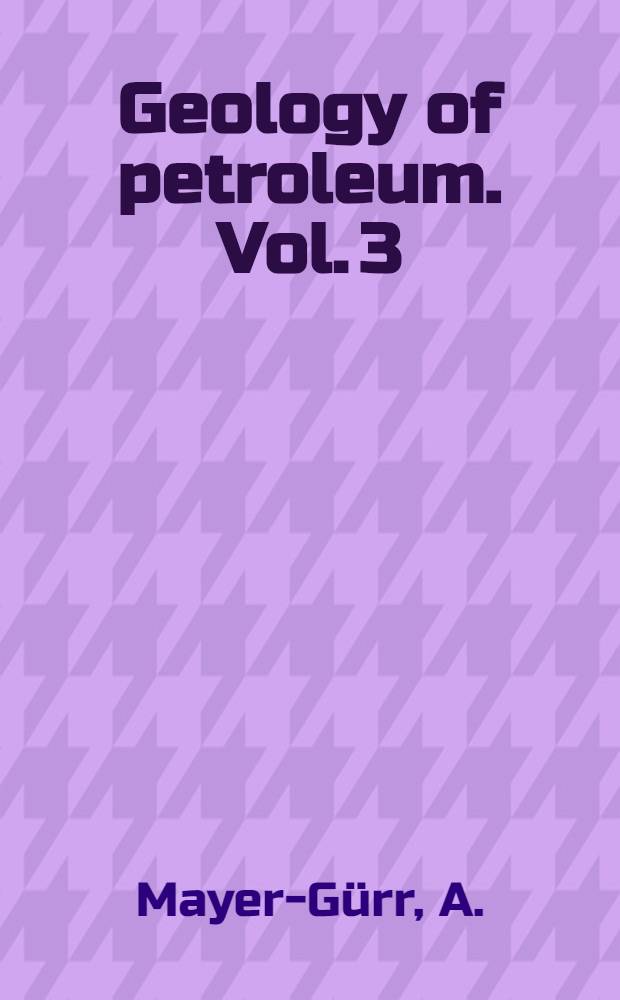 Geology of petroleum. Vol. 3 : Petroleum engineering