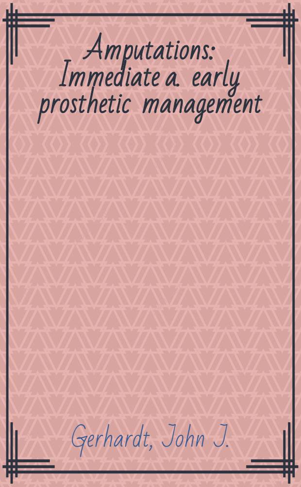 Amputations : Immediate a. early prosthetic management
