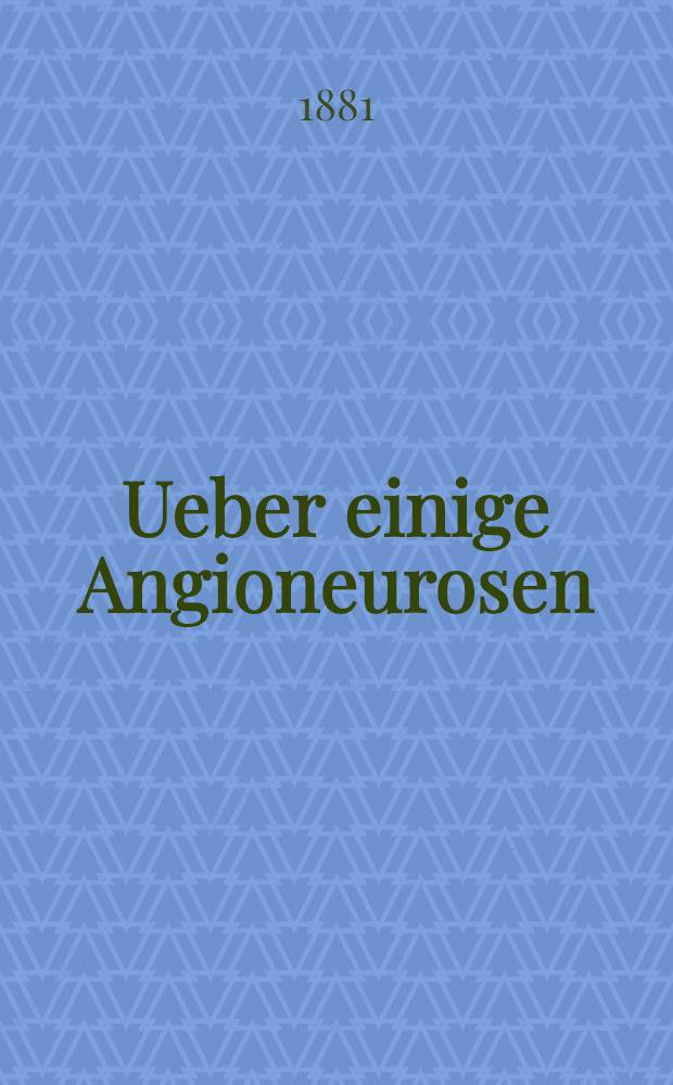 Ueber einige Angioneurosen