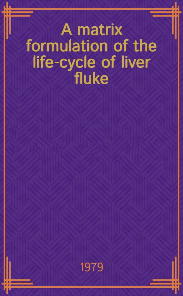 A matrix formulation of the life-cycle of liver fluke