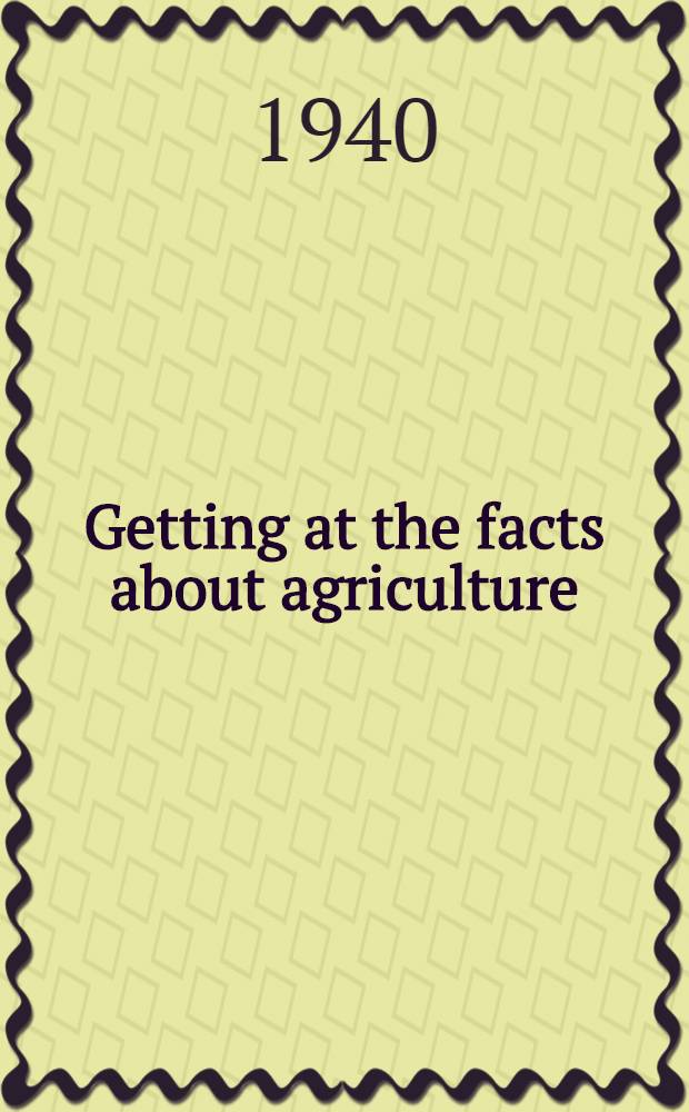 Getting at the facts about agriculture : Program building. Farm. Community. Couty. State. Nation