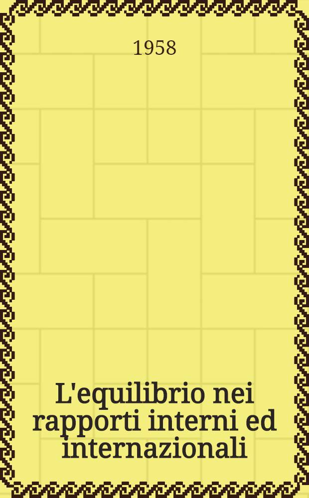 L'equilibrio nei rapporti interni ed internazionali