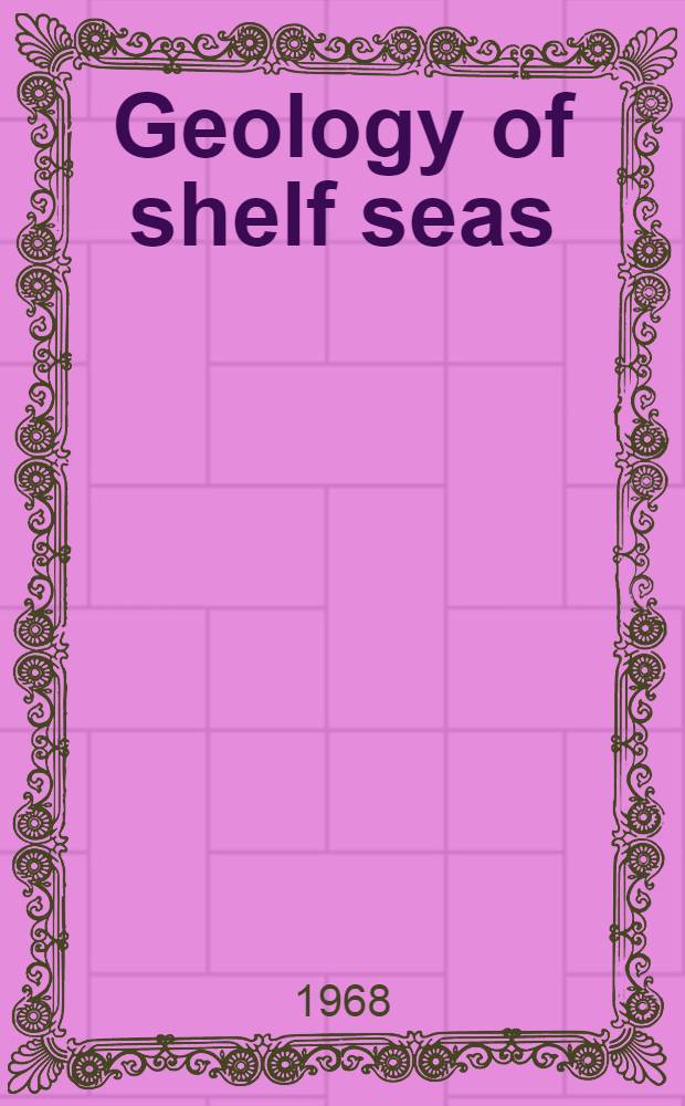 Geology of shelf seas : Proceedings of the 14th Inter-university geological congress