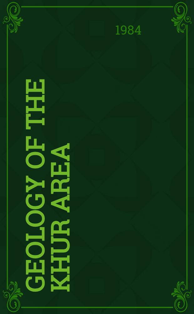 Geology of the Khur area (Central Iran) : Explanatory text of the Khur quadrangle map 1:250, 000 : Islamic rep. of Iran