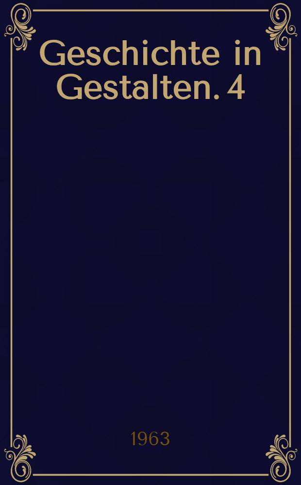 Geschichte in Gestalten. 4 : P - Z