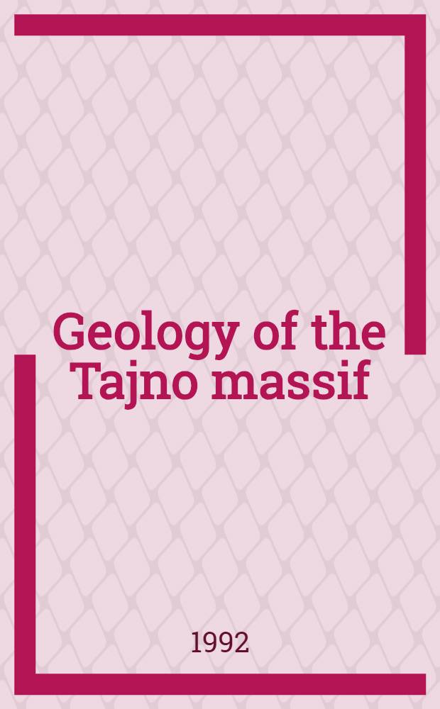 Geology of the Tajno massif (Northeastern Poland) = Geologia masywu Tajna : Połnocnowschodnia Polska