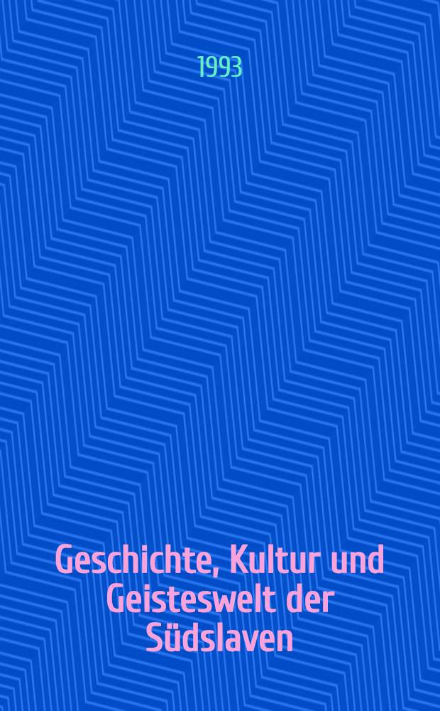 Geschichte, Kultur und Geisteswelt der Südslaven : N. S