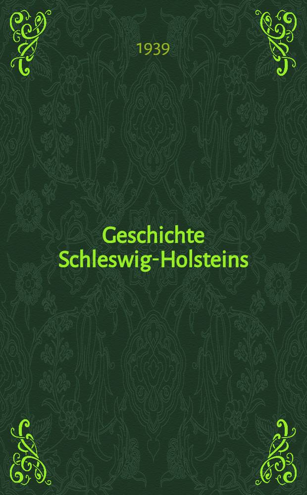Geschichte Schleswig-Holsteins : Im Auftrage der Gesellschaft für Schleswig-Holsteinische Geschichte. Bd. 1 : Die Vorgeschichte Schleswig-Holsteins