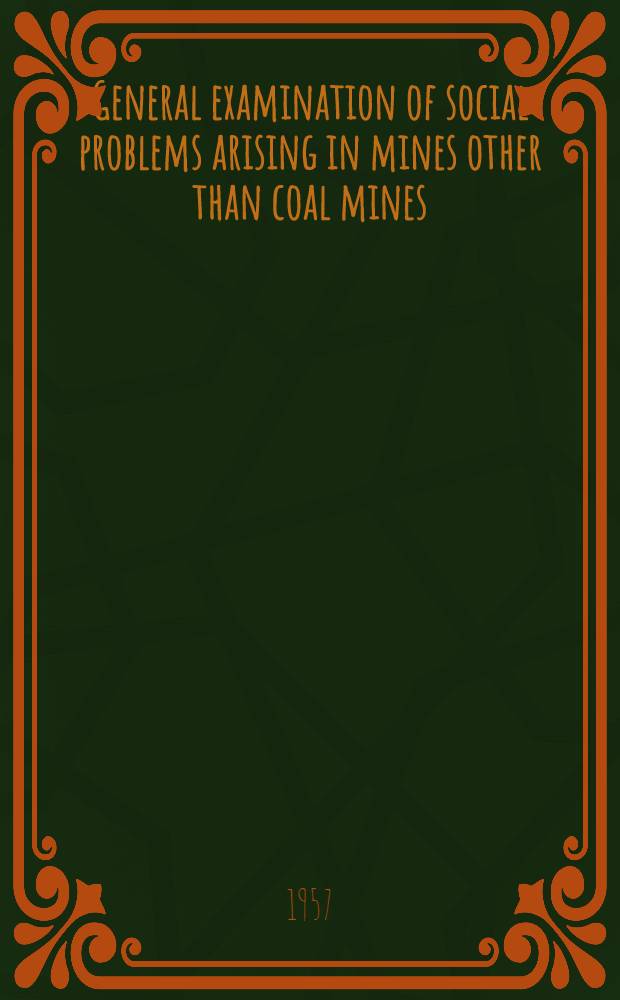 General examination of social problems arising in mines other than coal mines