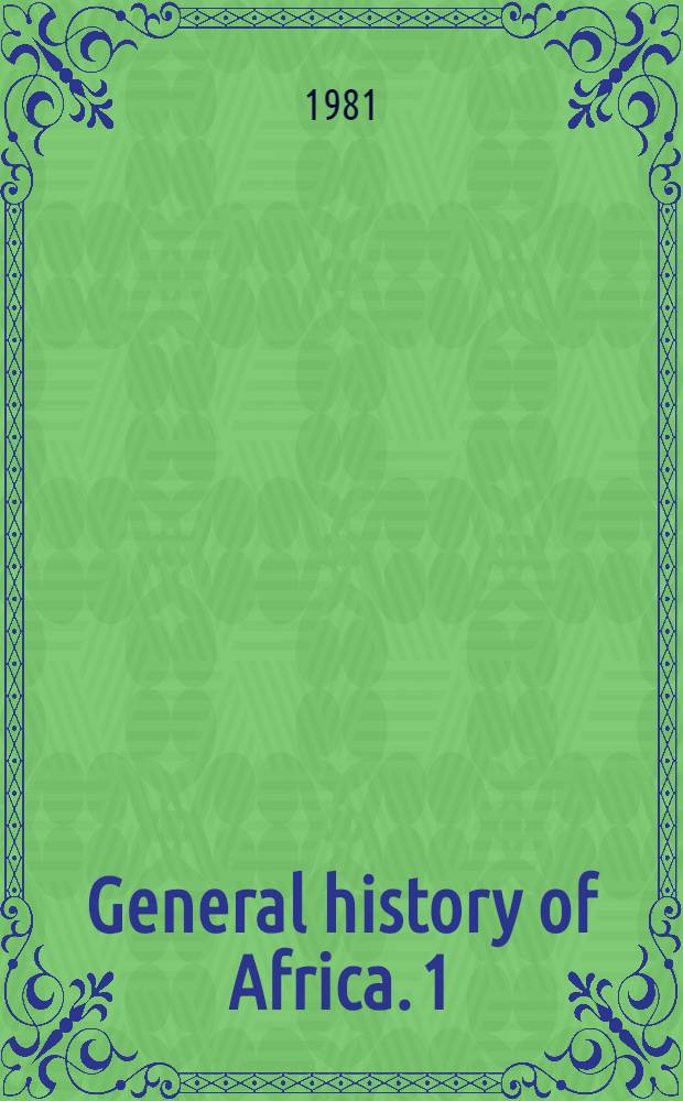 General history of Africa. 1 : Methodology and African prehistory