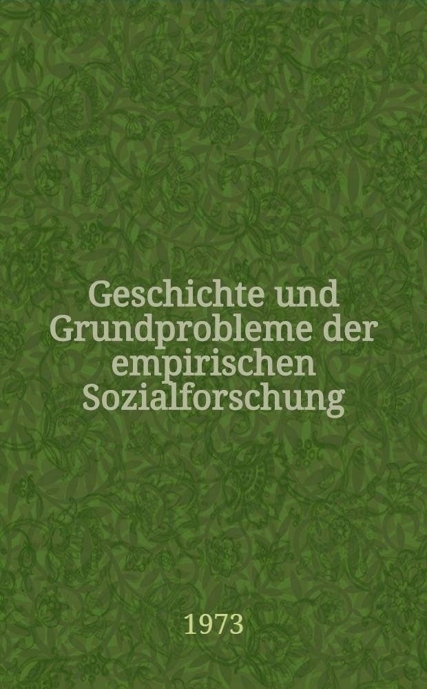 Geschichte und Grundprobleme der empirischen Sozialforschung