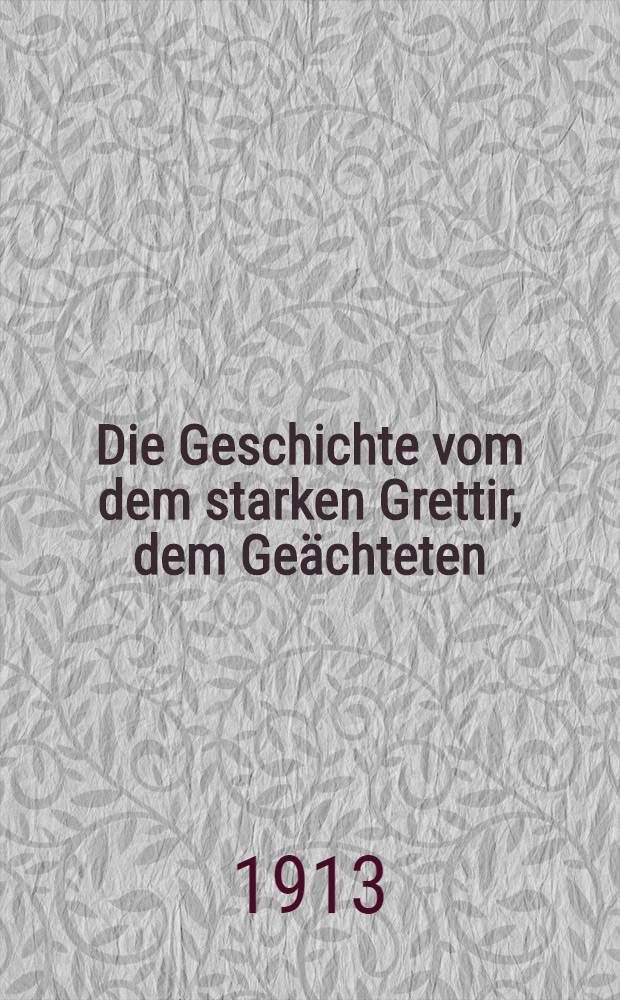 Die Geschichte vom dem starken Grettir, dem Geächteten