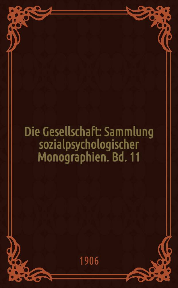 Die Gesellschaft : Sammlung sozialpsychologischer Monographien. Bd. 11 : Die geistigen Epidemien