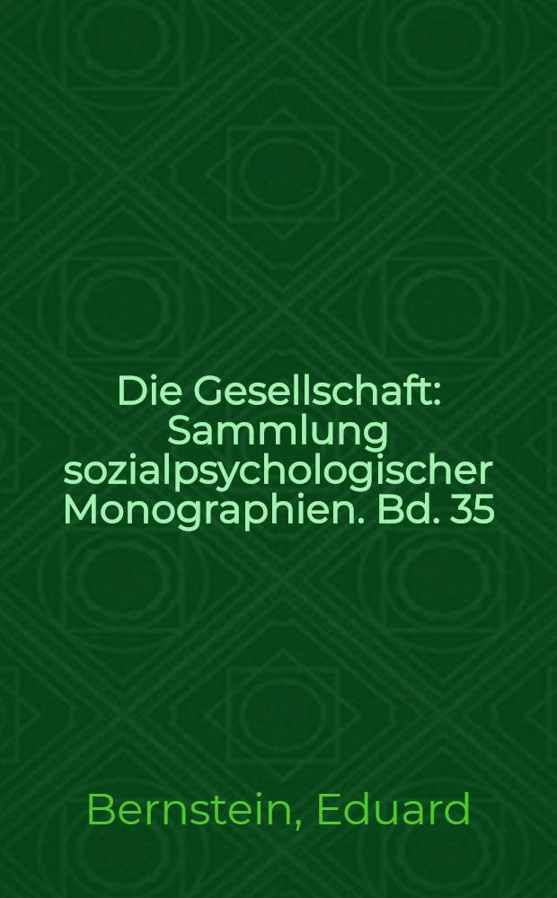 Die Gesellschaft : Sammlung sozialpsychologischer Monographien. Bd. 35/36 : Die Arbeiterbewegung
