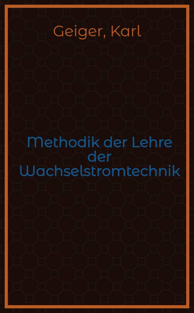 Methodik der Lehre der Wachselstromtechnik