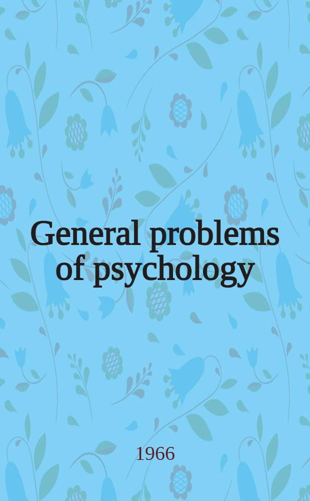 General problems of psychology : Abstracts of communications