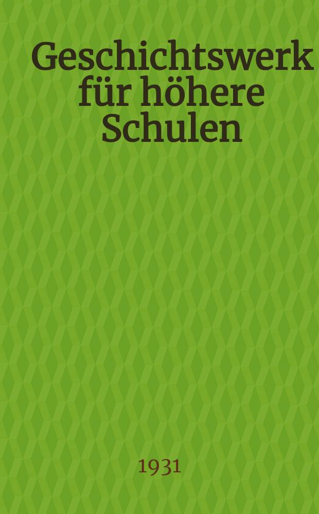 Geschichtswerk für höhere Schulen
