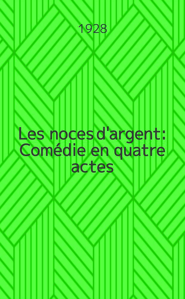 Les noces d'argent : Comédie en quatre actes