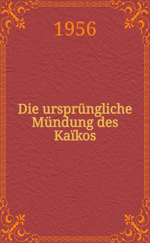 Die ursprüngliche Mündung des Kaïkos