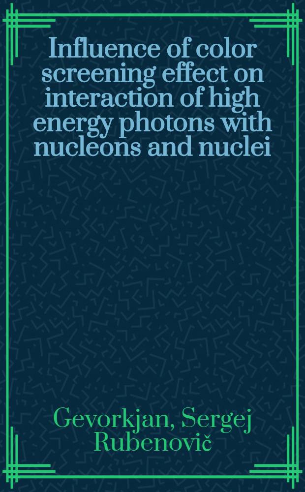 Influence of color screening effect on interaction of high energy photons with nucleons and nuclei